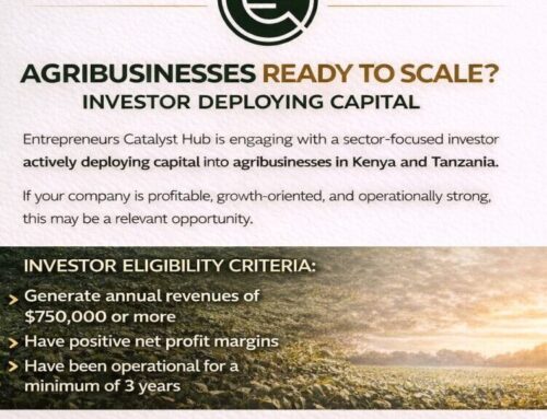 Entrepreneurs Catalyst Hub: $250,000 – $750,000 Debt Capital for Agribusinesses in Kenya & Tanzania